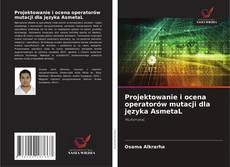 Projektowanie i ocena operatorów mutacji dla języka AsmetaL kitap kapağı