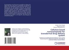 Bookcover of Cellulose based nanocomposite for transdermal drug delivery system