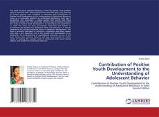 Capa do livro de Contribution of Positive Youth Development to the Understanding of Adolescent Behavior 
