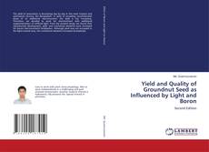 Buchcover von Yield and Quality of Groundnut Seed as Influenced by Light and Boron