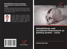 Copertina di Rehabilitacja wad szczękowo-twarzowych za pomocą protez – zarys