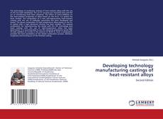 Couverture de Developing technology manufacturing castings of heat-resistant alloys
