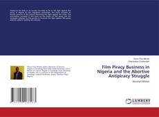 Bookcover of Film Piracy Business in Nigeria and the Abortive Antipiracy Struggle
