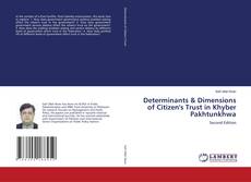 Copertina di Determinants & Dimensions of Citizen's Trust in Khyber Pakhtunkhwa