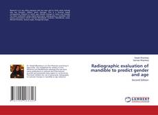 Bookcover of Radiographic evaluation of mandible to predict gender and age