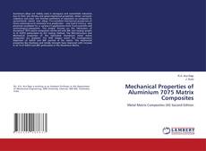 Mechanical Properties of Aluminium 7075 Matrix Composites的封面