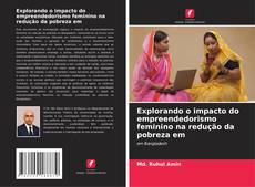 Portada del libro de Explorando o impacto do empreendedorismo feminino na redução da pobreza em