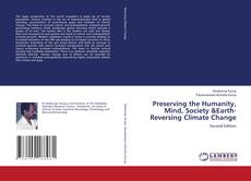 Bookcover of Preserving the Humanity, Mind, Society &Earth-Reversing Climate Change