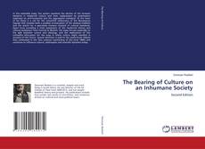 Bookcover of The Bearing of Culture on an Inhumane Society