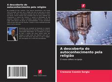 Capa do livro de A descoberta do autoconhecimento pela religião 