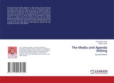 Bookcover of The Media and Agenda Setting