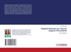 Vegetal biomass to natural organic flocculants kitap kapağı
