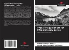 Couverture de Types of equilibrium for intraplanetary cycles