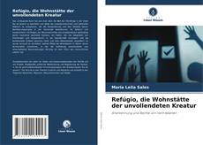 Copertina di Refúgio, die Wohnstätte der unvollendeten Kreatur