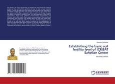 Buchcover von Establishing the basic soil fertility level of ICRISAT Sahelian Center