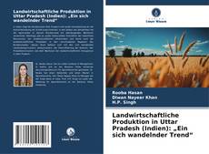 Copertina di Landwirtschaftliche Produktion in Uttar Pradesh (Indien): „Ein sich wandelnder Trend“