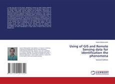 Portada del libro de Using of GIS and Remote Sensing data for identification the phenomena