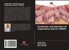 Copertina di Syndrome reproducteur et respiratoire porcin (SRRP)