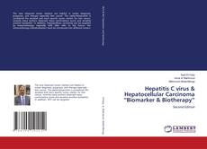 Hepatitis C virus & Hepatocellular Carcinoma “Biomarker & Biotherapy”的封面