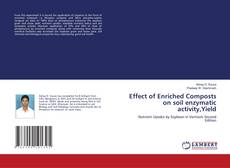 Capa do livro de Effect of Enriched Composts on soil enzymatic activity,Yield 
