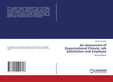 Copertina di An Assessment of Organizational Climate, Job Satisfaction and Employee