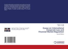Bookcover of Essays on International Corporate Law and Financial Market Regulation