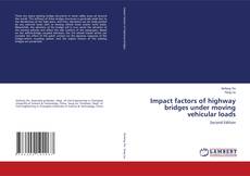 Обложка Impact factors of highway bridges under moving vehicular loads