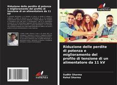 Copertina di Riduzione delle perdite di potenza e miglioramento del profilo di tensione di un alimentatore da 11 kV