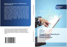Bookcover of Physical Layer Security for OFDM Wireless Communications