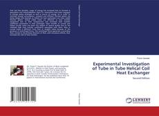 Portada del libro de Experimental Investigation of Tube in Tube Helical Coil Heat Exchanger