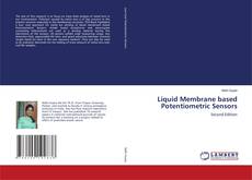 Bookcover of Liquid Membrane based Potentiometric Sensors