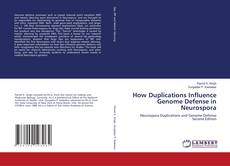 Buchcover von How Duplications Influence Genome Defense in Neurospora