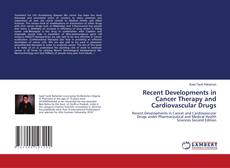 Обложка Recent Developments in Cancer Therapy and Cardiovascular Drugs