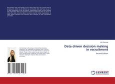 Bookcover of Data driven decision making in recruitment