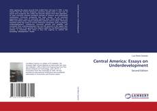 Central America: Essays on Underdevelopment的封面