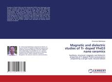 Copertina di Magnetic and dielectric studies of Ti- doped YFeO3 nano ceramics
