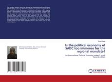 Is the political economy of SADC too immense for the regional mandate? kitap kapağı