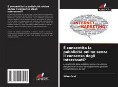 Bookcover of È consentita la pubblicità online senza il consenso degli interessati?