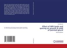 Capa do livro de Effect of NPK levels and spacing on growth & yield of pointed gourd 