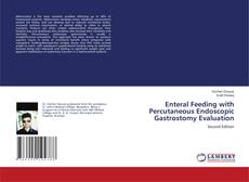 Bookcover of Enteral Feeding with Percutaneous Endoscopic Gastrostomy Evaluation