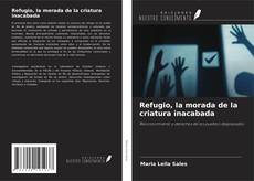 Copertina di Refugio, la morada de la criatura inacabada