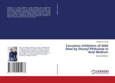 Buchcover von Corrosion Inhibition of Mild Steel by Dioctyl Phthalate in Acid Medium