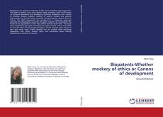 Buchcover von Biopatents-Whether mockery of ethics or Canons of development
