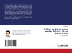 Portada del libro de A Study on Construction Worker Safety in Metro Construction