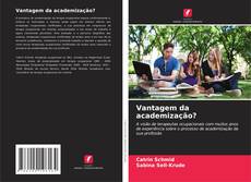 Bookcover of Vantagem da academização?