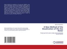 Buchcover von A New Method of the Desalination of the Sea Water