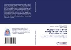 Buchcover von Mycogenesis of Silver Nanoparticles and their Antibacterial Effect
