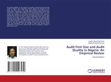 Audit Firm Size and Audit Quality in Nigeria: An Empirical Review的封面
