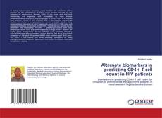Buchcover von Alternate biomarkers in predicting CD4+ T cell count in HIV patients