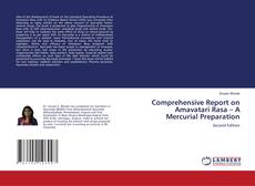 Couverture de Comprehensive Report on Amavatari Rasa – A Mercurial Preparation